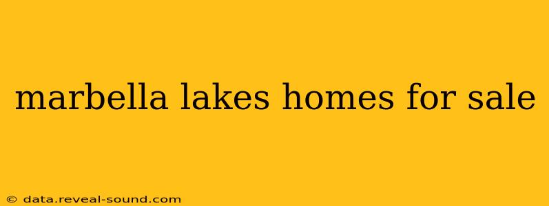 marbella lakes homes for sale