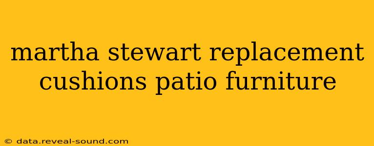 martha stewart replacement cushions patio furniture