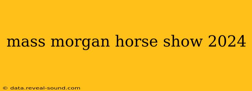 mass morgan horse show 2024