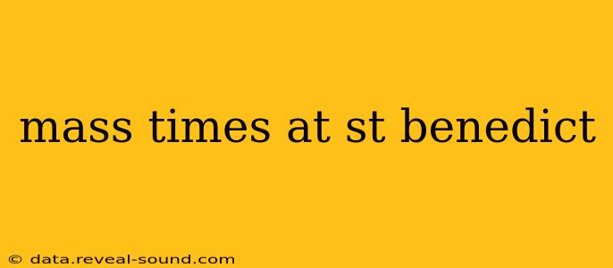 mass times at st benedict