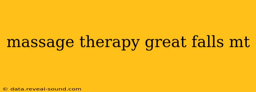 massage therapy great falls mt