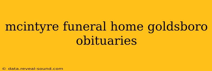 mcintyre funeral home goldsboro obituaries