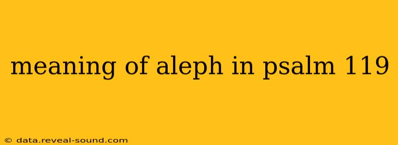 meaning of aleph in psalm 119