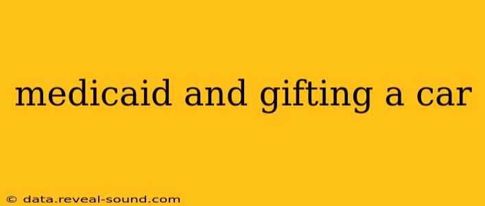 medicaid and gifting a car