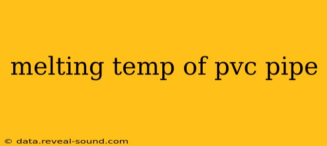 melting temp of pvc pipe