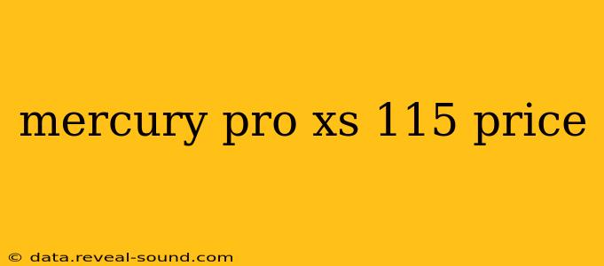 mercury pro xs 115 price