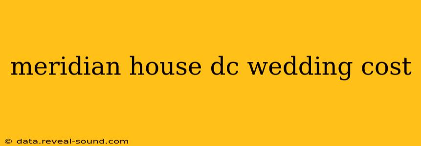 meridian house dc wedding cost