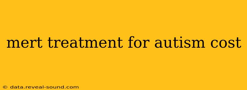 mert treatment for autism cost