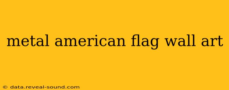 metal american flag wall art