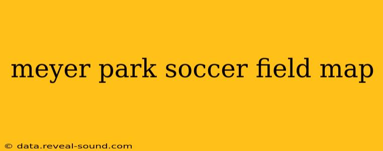 meyer park soccer field map