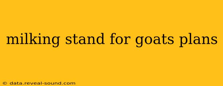 milking stand for goats plans