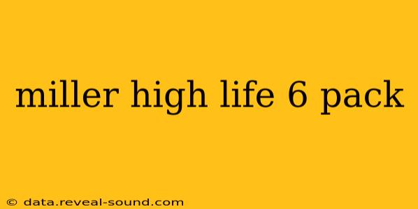 miller high life 6 pack