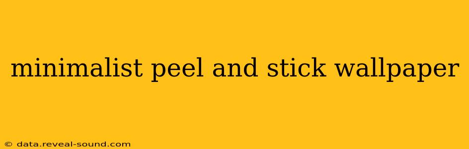 minimalist peel and stick wallpaper