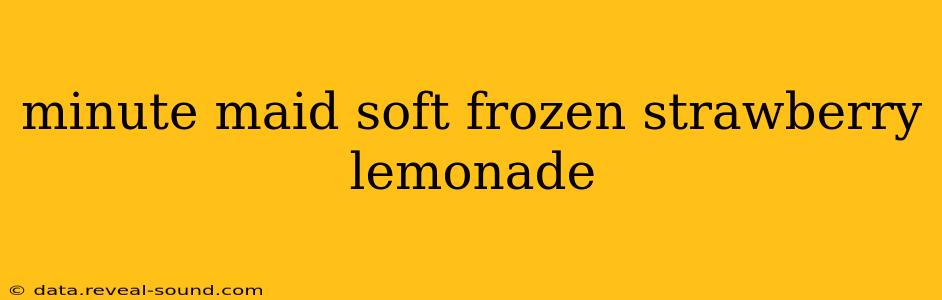 minute maid soft frozen strawberry lemonade