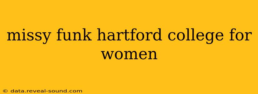 missy funk hartford college for women
