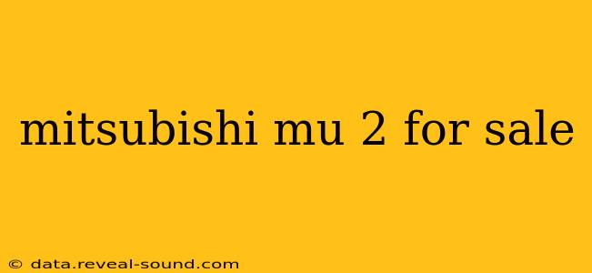 mitsubishi mu 2 for sale
