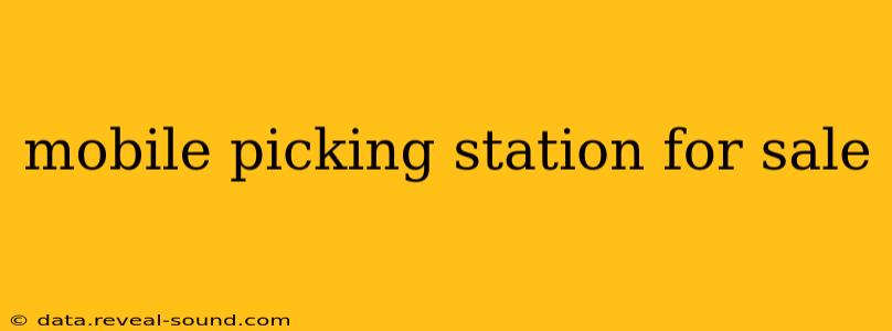 mobile picking station for sale
