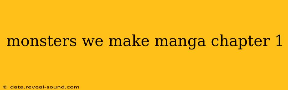 monsters we make manga chapter 1