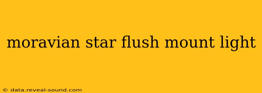 moravian star flush mount light
