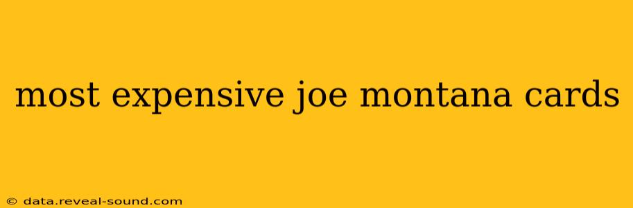 most expensive joe montana cards