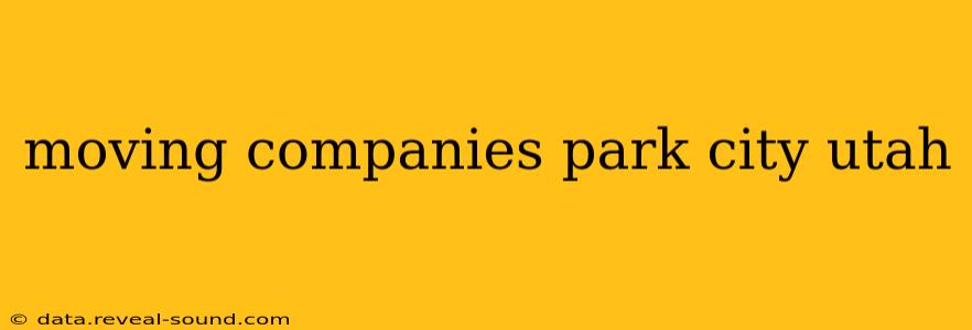 moving companies park city utah