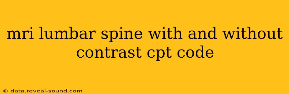 mri lumbar spine with and without contrast cpt code