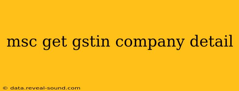 msc get gstin company detail