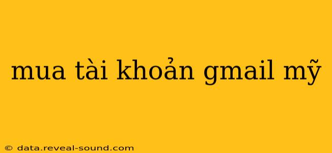 mua tài khoản gmail mỹ
