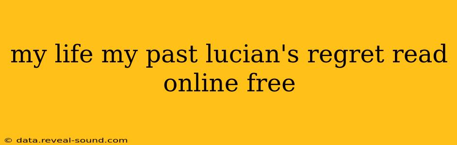 my life my past lucian's regret read online free