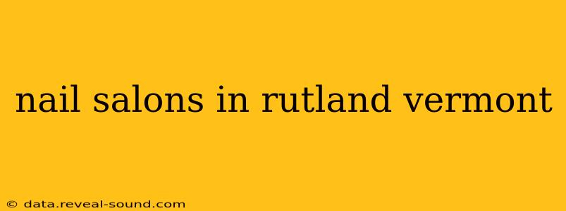 nail salons in rutland vermont