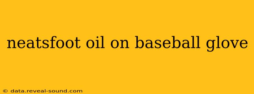 neatsfoot oil on baseball glove