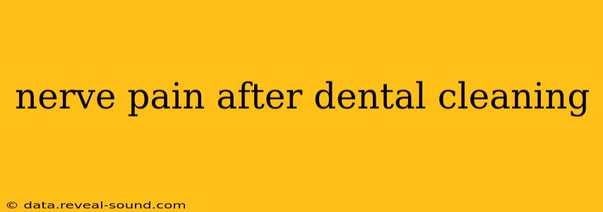 nerve pain after dental cleaning