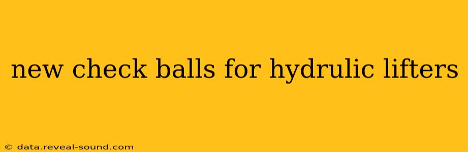 new check balls for hydrulic lifters