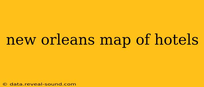 new orleans map of hotels