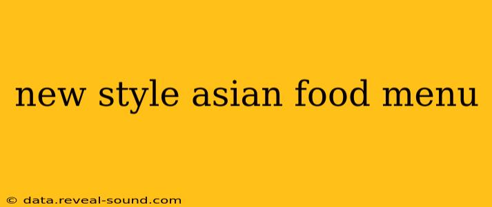 new style asian food menu