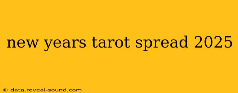 new years tarot spread 2025