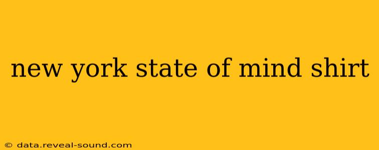 new york state of mind shirt