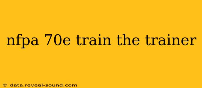 nfpa 70e train the trainer