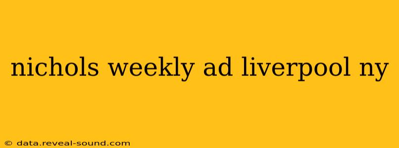 nichols weekly ad liverpool ny