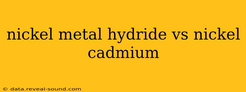 nickel metal hydride vs nickel cadmium