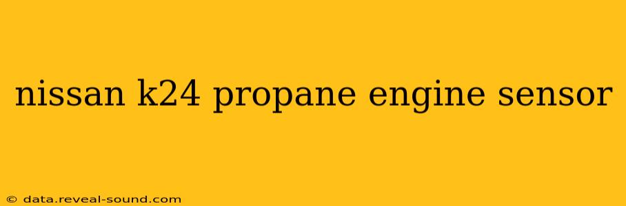 nissan k24 propane engine sensor