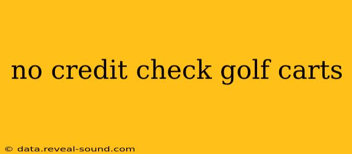 no credit check golf carts