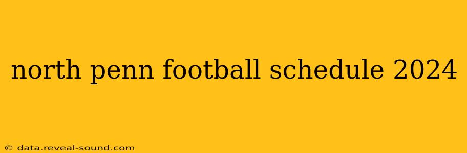 north penn football schedule 2024