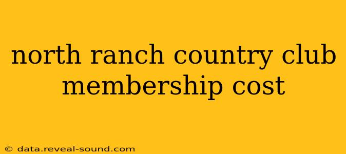 north ranch country club membership cost