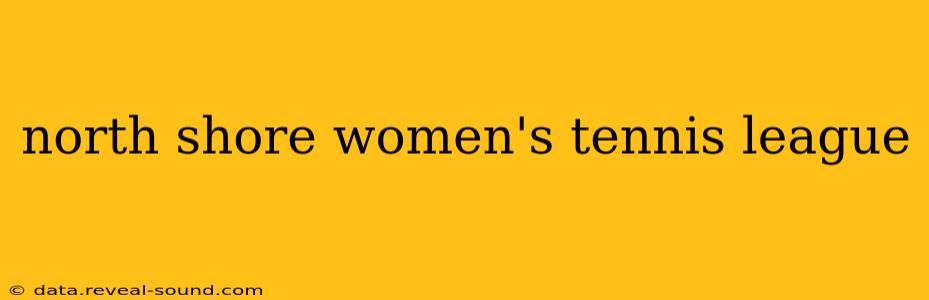 north shore women's tennis league