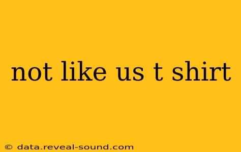 not like us t shirt