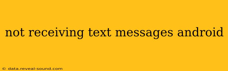 not receiving text messages android