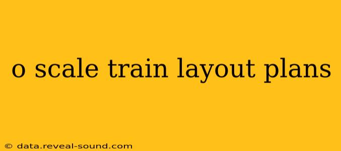 o scale train layout plans