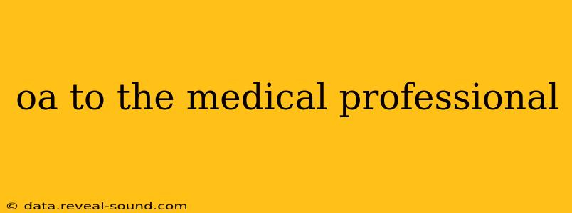 oa to the medical professional