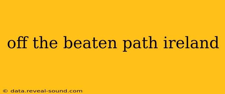 off the beaten path ireland